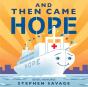 And Then Came Hope - Preview