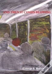 And Then It Comes Blowing Poetice Expression Of George Harris