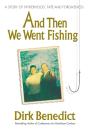 And Then We Went Fishing - Preview