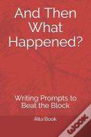 And Then What Happened?