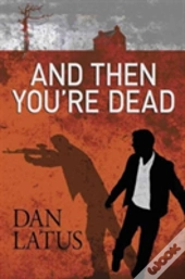 And Then You'Re Dead