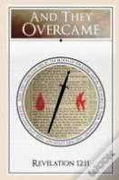 And They Overcame...