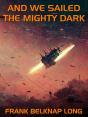 And We Sailed The Mighty Dark - Preview