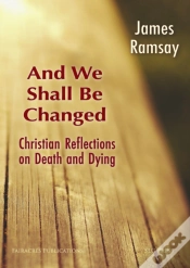 Capa do artigo And We Shall Be Changed: Christian Reflections On Death And Dying
