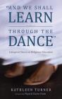 And We Shall Learn Through The Dance - Preview