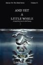 And Yet A Little While - Preview