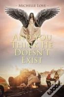 And You Think He Doesn'T Exist