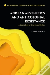 Andean Aesthetics And Anticolonial Resistance