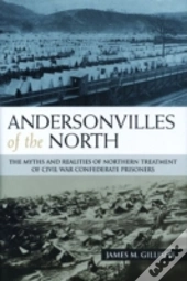 Andersonvilles Of The North