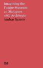 Andras Szanto: Imagining The Future Museum - Preview