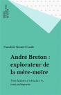 André Breton Explorateur Mère-Moire - Preview