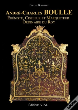 Capa do artigo André-Charles Boulle ; Ébéniste, Ciseleur Et Marqueteur Du Roy