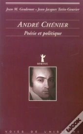 Andre Chénier, Poésie Et Politique (1763-1794)