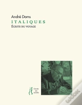 Andre Doms, Italiques - Ecrits Du Voyage