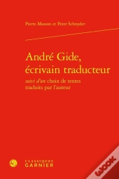 André Gide, Écrivain Traducteur ; Textes Traduits Par L'Auteur