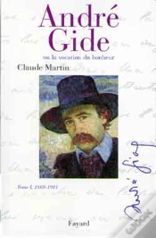 Capa do artigo André Gide  Tome I, 1869-1911 : Ou La Vocation Du Bonheur