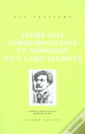 André Gill, Correspondance Et Mémoires D'Un Caricaturiste