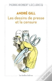 André Gill, Les Dessins De Presse Et La Censure