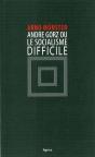 André Gorz Ou Le Socialisme Difficile - Preview