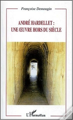Capa do artigo Andre Hardellet ; Une Oeuvre Hors Du Siecle