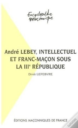 Capa do artigo André Lebey, Intellectuel Et Franc-Maçon Sous La Iiie République