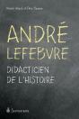 André Lefebvre ; Didacticien De L'Histoire - Preview