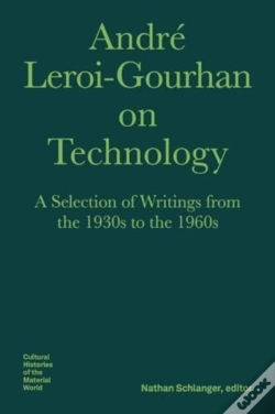 Capa do artigo Andre Leroiâ€“Gourhan On Technology, Evolution, An Â€“ A Selection Of Texts And Writings From The 1930s To The 1970s
