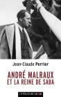 André Malraux Et La Reine De Saba - Preview