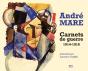 André Mare : Carnets De Guerre (1914-1918) - Preview