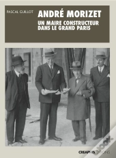 André Morizet, Un Maire Constructeur Dans Le Grand Paris