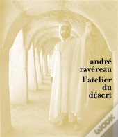 André Ravereau, L'Atelier Du Desert