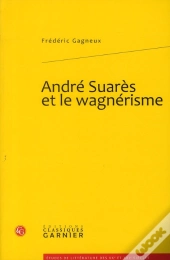 André Suarès Et Le Wagnérisme
