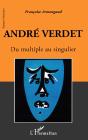 André Verdet : Du Multiple Au Singulier - Preview
