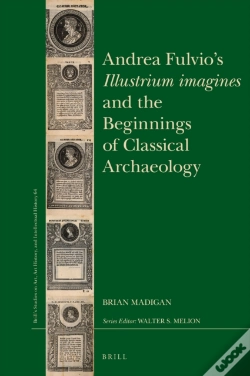 Capa do artigo Andrea Fulvio'S Illustrium Imagines And The Beginnings Of Classical Archaeology