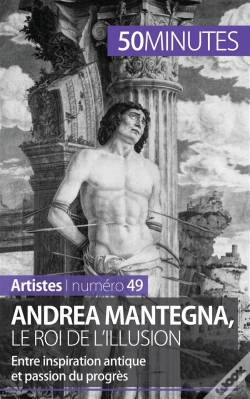 Capa do artigo Andrea Mantegna, Le Roi De L'Illusion : Entre Inspiration Antique Et Passion Du Progrès