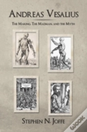 Capa do artigo Andreas Vesalius: The Making, The Madman, And The Myth