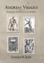 Andreas Vesalius: The Making, The Madman, And The Myth - Preview