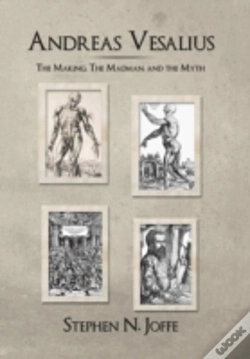 Capa do artigo Andreas Vesalius: The Making, The Madman, And The Myth