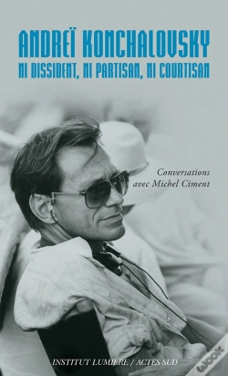 Capa do artigo Andreï Konchalovsky : Ni Dissident, Ni Partisan, Ni Courtisan ; Conversations