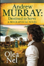 Andrew Murray: Destined To Serve: A Biog - Preview
