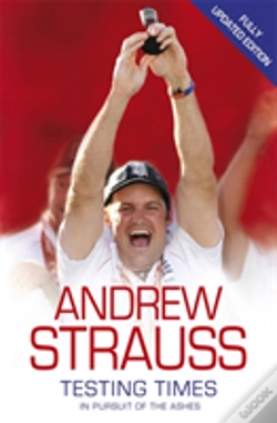 Capa do artigo Andrew Strauss: Testing Times - In Pursuit Of The Ashes
