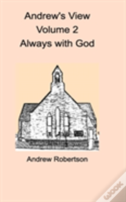 Andrew'S View Volume 2  Always With God