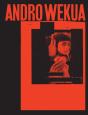 Andro Wekua - Preview