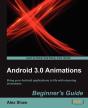 Android 3.0 Animations: Beginner'S Guide - Preview