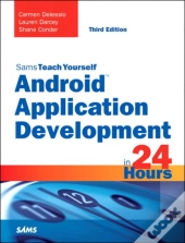Android Application Development In 24 Hours, Sams Teach Yourself