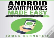 Android Smartphones Made Easy