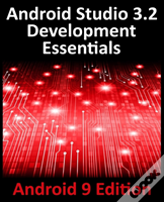 Android Studio 3.2 Development Essentials - Android 9 Edition