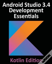 Android Studio 3.4 Development Essentials - Kotlin Edition