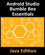 Android Studio Bumble Bee Essentials - Java Edition - Preview