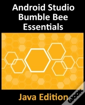 Android Studio Bumble Bee Essentials - Java Edition